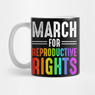March For Reproductive Rights Mug